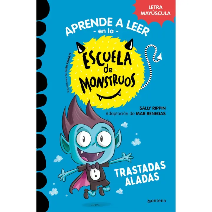 Libro Aprender a leer en la Escuela de Monstruos 6 - Trastadas aladas. En letra MAYÚSCULA para aprender a leer (Libros para niños a partir de 5 años) Editorial MONTENA Año 2022 Autor Rippin, Sally / Benegas, Mar ISBN 9788418949319 - 1