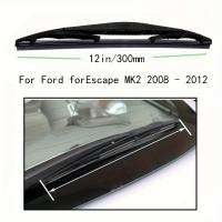Limpiaparabrisas Trasero 12" Para Ford Escape MK2 2008-2012 Limpia Ventanas Traseras Y Tailgate Material De Goma Herramienta De Limpieza Para Coche - details 1