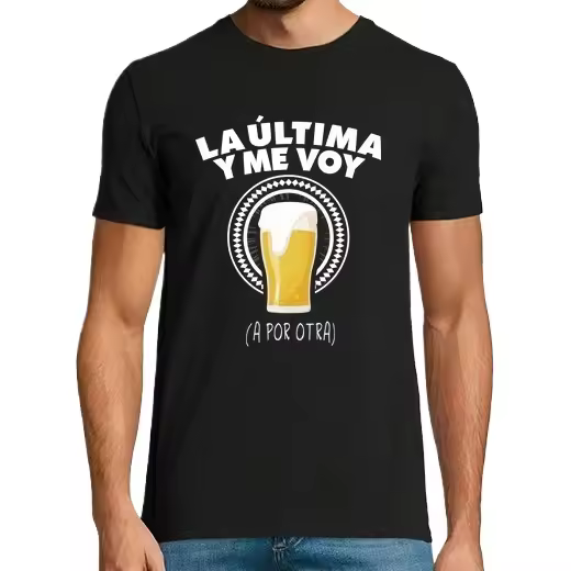 Cerveza la última y me voy a por otra Camisetas CERVEZA,Pack Regalo Camiseta Personalizada - 1