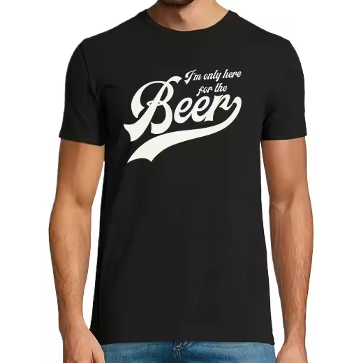 Estoy aquí sólo por la cerveza Camisetas CERVEZA,Pack Regalo Camiseta Personalizada - 1