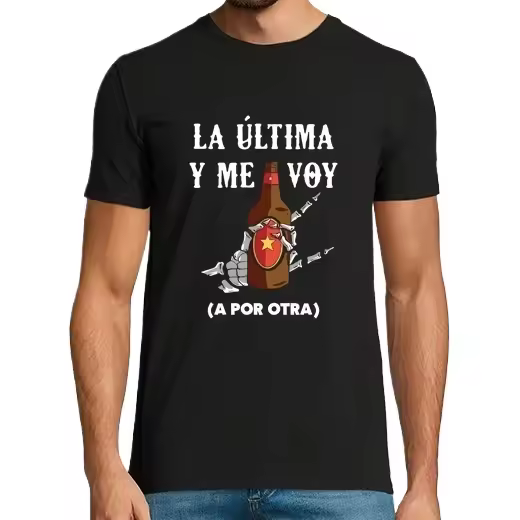 La última y me voy a por otra Camisetas CERVEZA,Pack Regalo Camiseta Personalizada - 1