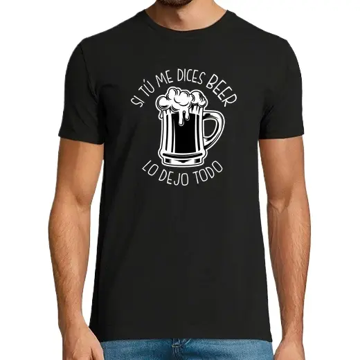 Si tú me dices Beer Camisetas CERVEZA,Pack Regalo Camiseta Personalizada - 1