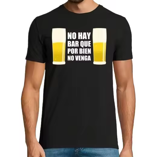 No hay Bar que por bien no venga Camisetas CERVEZA,Pack Regalo Camiseta Personalizada - 1