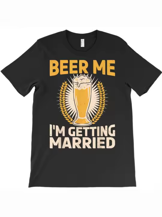Beer me me voy a casar novia o novio despedida de soltero camiseta camiseta regalo para papá suave y cómodo cuello redondo manga corta - 230g - 1