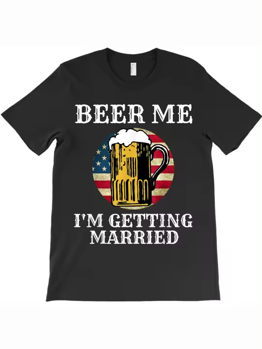 Beer Me I'm Getting Married Groomsmen USA Camiseta Regalo para papá Manga corta con cuello redondo suave y cómodo - 230 g - 1