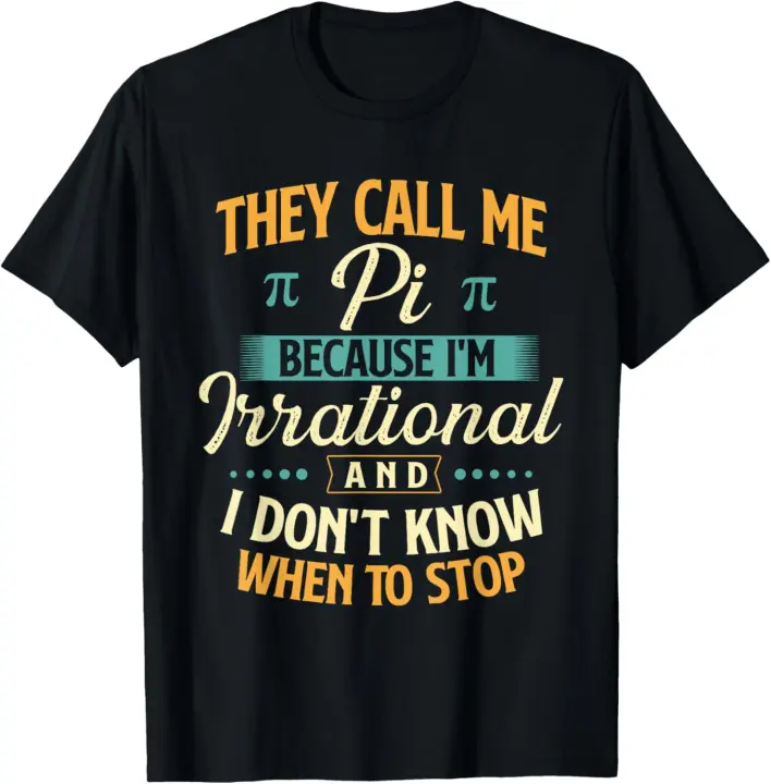 They Call Me Pi - Camiseta para profesor de ciencias amante de las matemáticas del día Pi - 1