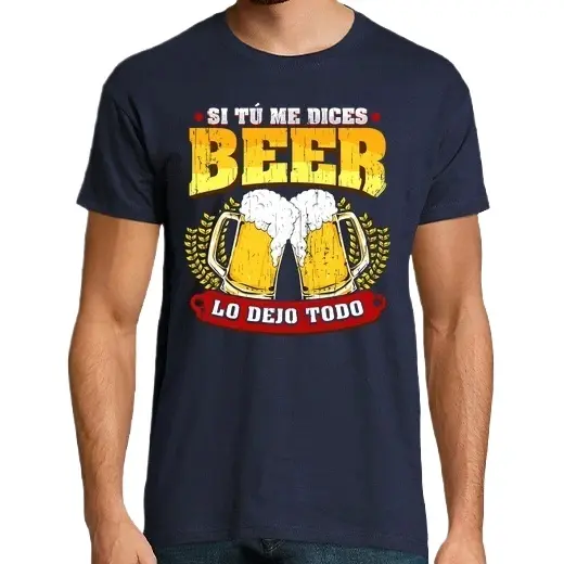 Si tú me dices CERVEZA lo dejo todo Camisetas CERVEZA,Pack Regalo Camiseta Personalizada - 1