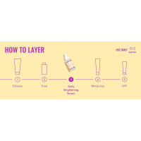 How to layer: Daily Brightening Serum - Use daily