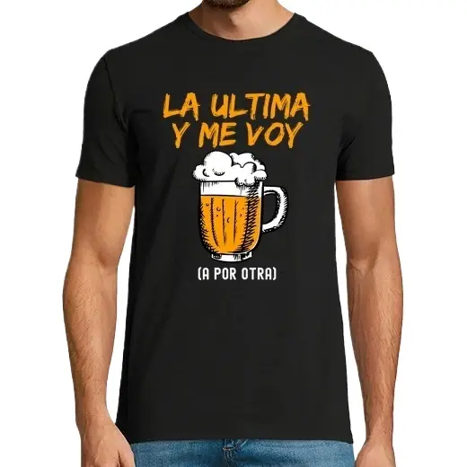 Frase divertida la ultima cerveza y me Camisetas CERVEZA,Pack Regalo Camiseta Personalizada - 1
