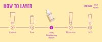 How to layer: Daily Brightening Serum - Use daily