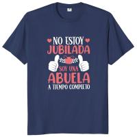 No jubilado soy abuela camiseta Retro español Humor jubilación abuela regalo Tops 100% algodón suave camiseta transpirable - details 4