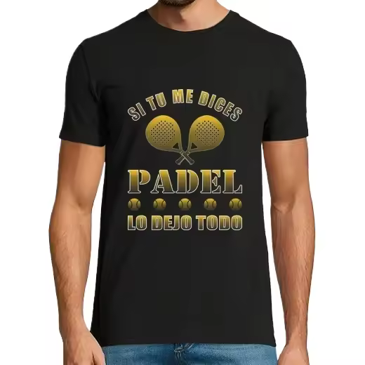 Si tú me dices pádel lo dejo todo,Camiseta de Pádel Divertido, ropa para exteriores - 1