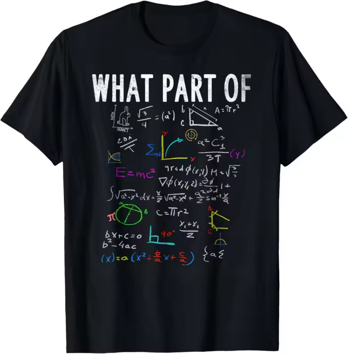 ¿Qué parte de no entiendes para la camiseta del profesor de matemáticas? - 1
