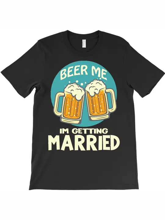 Camiseta Beer Me Im Getting Married, camiseta divertida Beer Me Im Getting Married, regalo para papá, manga corta con cuello redondo suave y cómoda, 230g - 1
