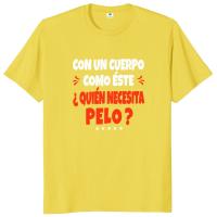 Camiseta de un cuerpo como este necesita pelo para hombre, ropa de Humor español, calva, papá, bromas, 100% algodón, suave, talla europea - details 5