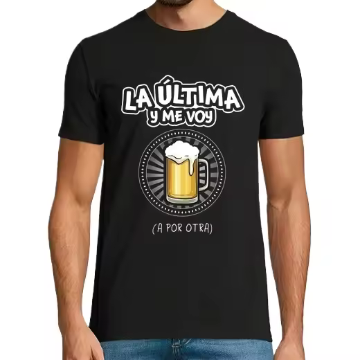 Cerveza La última y me voy a por otra Camisetas CERVEZA,Pack Regalo Camiseta Personalizada - 1