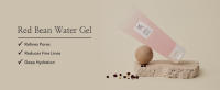 Red bean water gel, refines pores, reduces fine lines, deep hydration