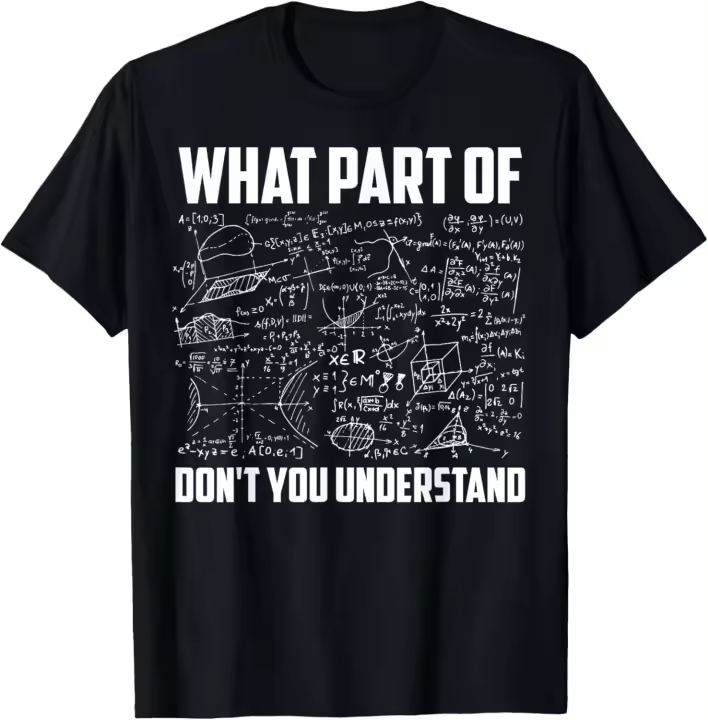 ¿Qué parte de no entiendes? |   Camiseta de manga corta divertida para regalo de profesor de matemáticas, negra, pequeña, - 1